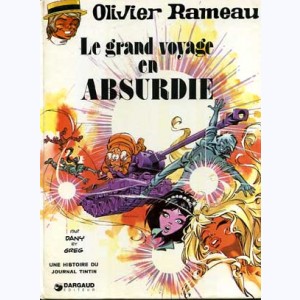 Olivier Rameau : Tome 5, Le grand voyage en absurdie : 