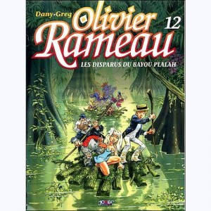 Olivier Rameau : Tome 12, Les disparus du bayou Plalah