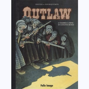 Outlaw : Tome 2, Barres à mine et coyotes roses : 