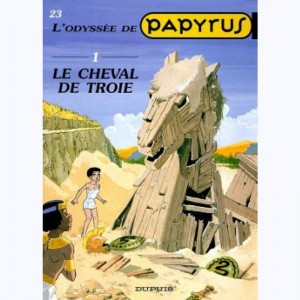 Papyrus : Tome 23, Le Cheval de Troie (L'Odyssée de Papyrus I)