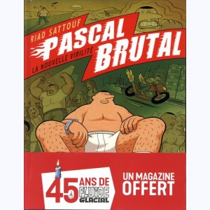Pascal Brutal : Tome 1, La nouvelle virilité : 