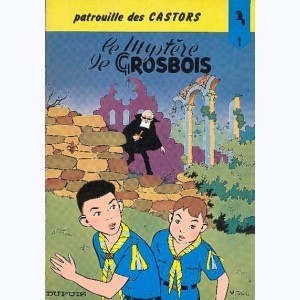 La patrouille des Castors : Tome 1, Le mystère de Grosbois : 