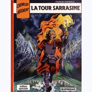 Chevalier Ardent : Tome 1, La tour Sarrasine