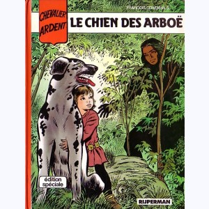 Chevalier Ardent : Tome 3, Le chien des Arboë