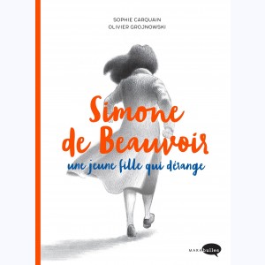 Simone de Beauvoir, une jeune fille qui dérange