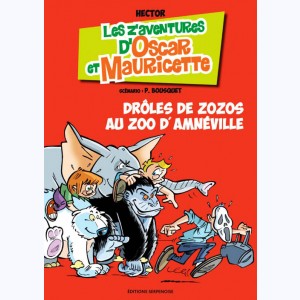 Les aventures d'Oscar et Mauricette : Tome 15, Drôles de zozos au zoo d'Amnéville