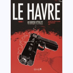 Le Havre (Jay) : Tome 1, Au buveur d'étoiles