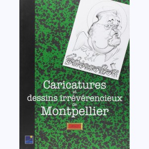 Caricatures et Dessins Irreverencieux de Montpellier