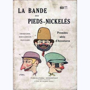 Les Pieds Nickelés : Tome 1, La Bande des Pieds Nickelés -  Première série d'Aventures
