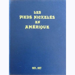 Les Pieds Nickelés : Tome 3, Les Pieds Nickelés en Amérique 1921-1927