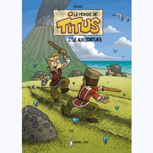 Le monde de Titus : Tome 1, L'île aux tortues