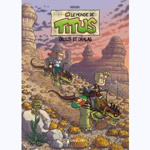 Le monde de Titus : Tome 2, Drulls et Dralas
