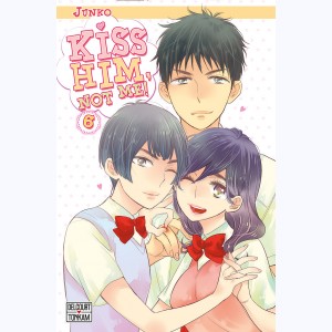 Kiss him, not me ! : Tome 6