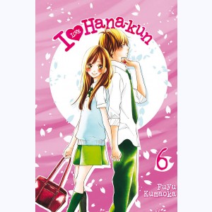 I Love Hana-Kun : Tome 6