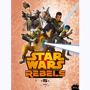 Star Wars - Rebels : Tome 5
