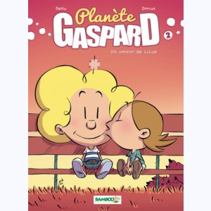 Planète Gaspard : Tome 2, Un amour de Lilas