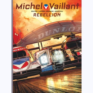 Michel Vaillant - Nouvelle saison : Tome 6, Rébellion