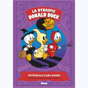 La Dynastie Donald Duck : Tome 21, 1946 - 1947, Donald pyromaniaque ! et autres histoires