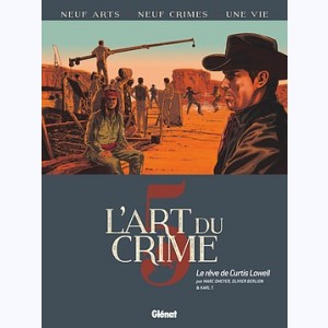 L'Art du Crime : Tome 5, Le Rêve De Curtis Lowell