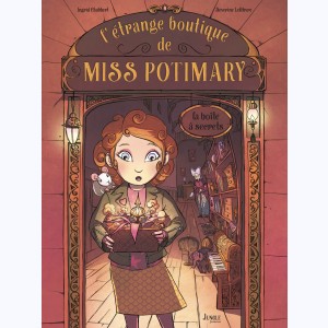 L'étrange boutique de Miss Potimary : Tome 1, La boîte à secrets