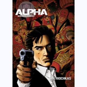 Alpha (Premières Armes) : Tome 4, Matriochkas