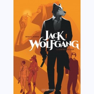 Jack Wolfgang : Tome 1, L'entrée du Loup
