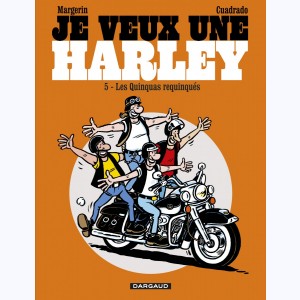 Je veux une Harley : Tome 5, Quinquas Requinqués