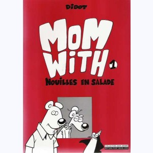 Mom With : Tome 1, Nouilles en salade