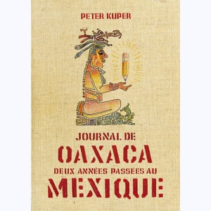 Journal d'Oaxaca, deux années pasées au Mexique