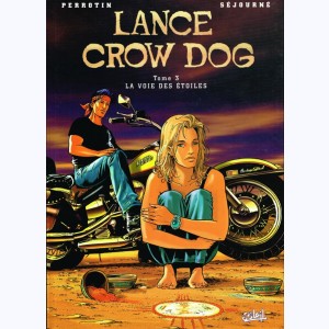 Lance Crow Dog : Tome 3, La voie des étoiles