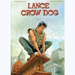 Lance Crow Dog : Tome 5, Taïna