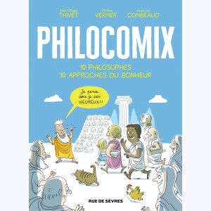 Philocomix : Tome 1, 10 philosophes, 10 approches du bonheur