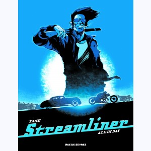 Streamliner : Tome 2, All in Day