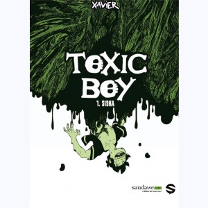 Toxic Boy : Tome 1, Siska