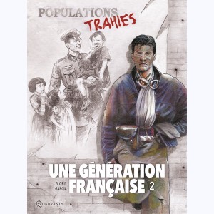 Une génération Française : Tome 2, Populations trahies !