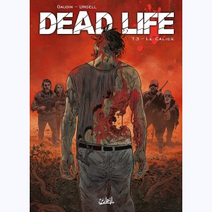 Dead Life : Tome 3, Le Calice