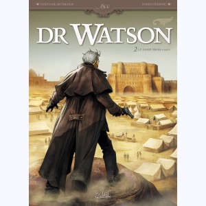Dr Watson : Tome 2, Le Grand Hiatus partie 2