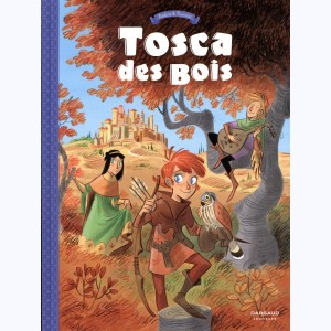 Tosca des Bois : Tome 1