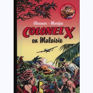 Colonel X : Tome 1, en Malaisie