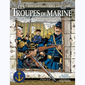Les troupes de marine, Les dernières cartouches (1622 - 1871)