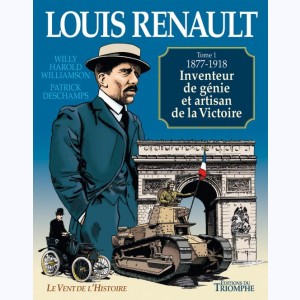 Louis Renault, de l'inventeur de génie à l'artisan de la Victoire (1877-1918)