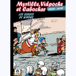 Myrtille, Vidpoche et Cabochar : Tome 2, Les Cordes de Wihoux