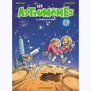 Les Astromômes : Tome 2, L'Espace et le temps