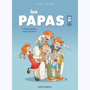 Les Papas en BD : Tome 1, Papa un jour, papa toujours !