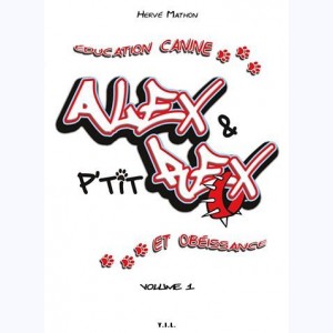 Alex & P'Tit Rex, éducation canine et obéissance