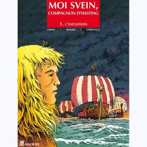 Moi Svein, compagnon d'Hasting : Tome 1, L'initiation : 