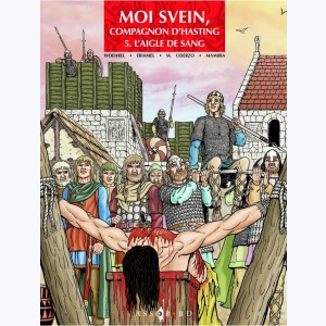 Moi Svein, compagnon d'Hasting : Tome 5, L'aigle de sang