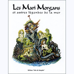 Les Mari Morgans, et autres légendes de la mer