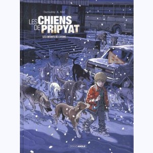 Les chiens de pripyat : Tome 2, Les Enfants de l'atome