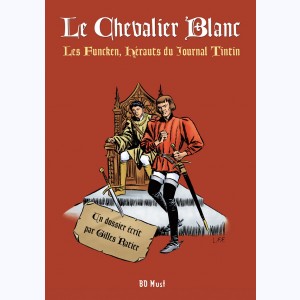 Le Chevalier Blanc, Dossier - Les Funcken, hérauts du journal Tintin